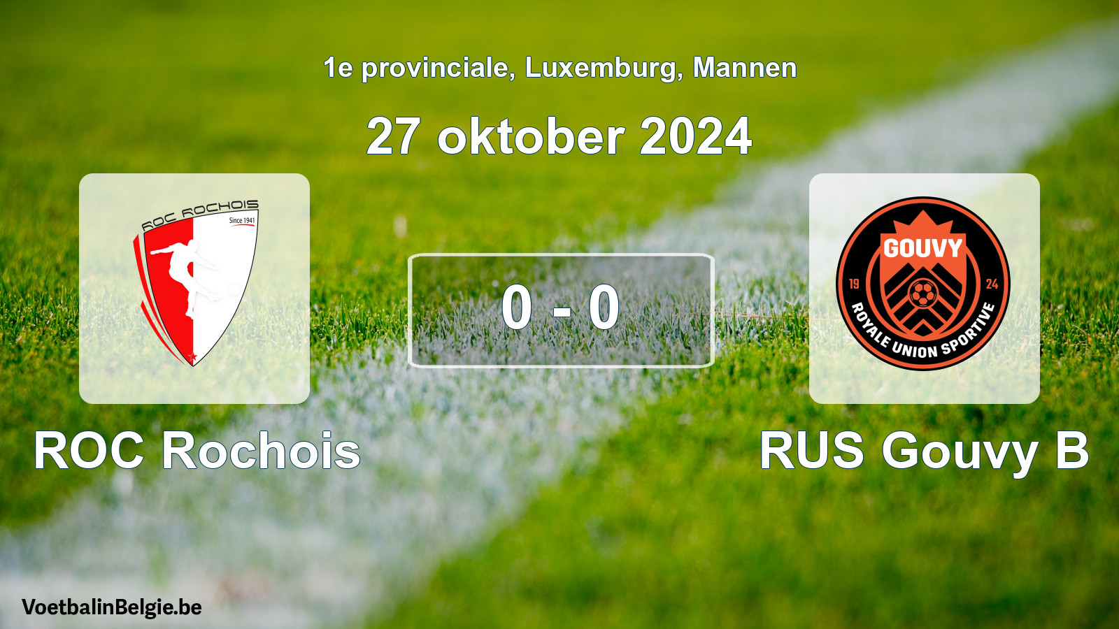 Gespeelde wedstrijd mannenvoetbal: ROC Rochois - RUS Gouvy B 0 - 0 (27 oktober 2024)
