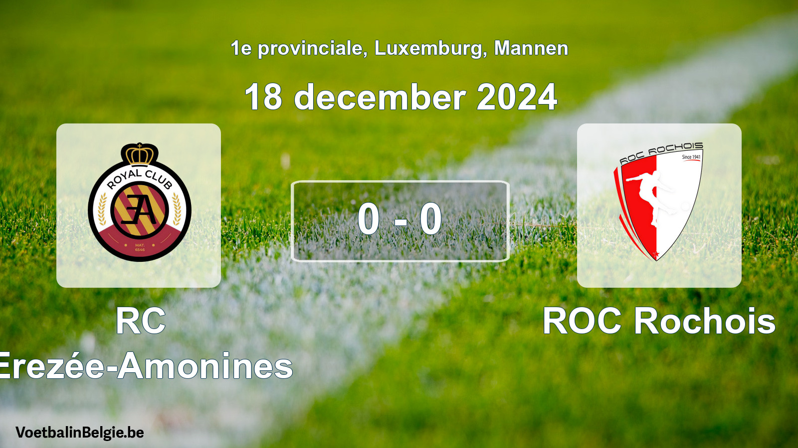 Gespeelde wedstrijd mannenvoetbal: RC Erezée-Amonines - ROC Rochois 0 - 0 (18 december 2024)