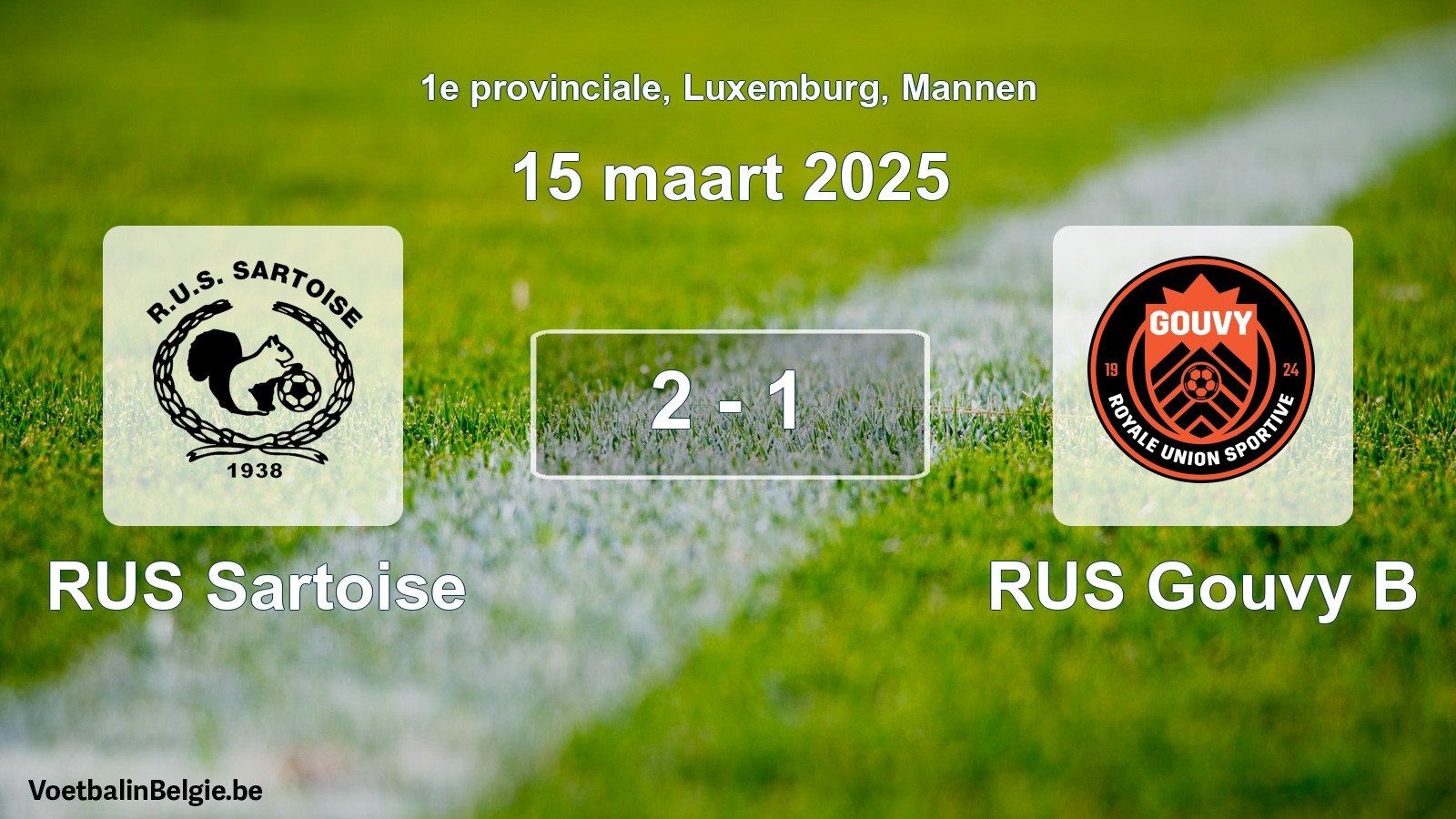 Played match men football: RUS Sartoise - RUS Gouvy B 2 - 1 (15 March 2025)