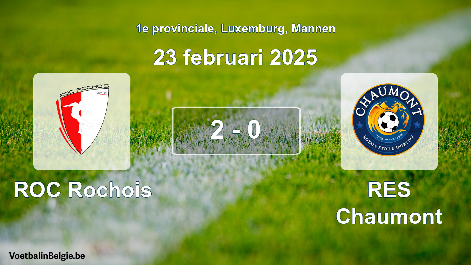 Gespeelde wedstrijd mannenvoetbal: ROC Rochois - RES Chaumont 2 - 0 (23 februari 2025)