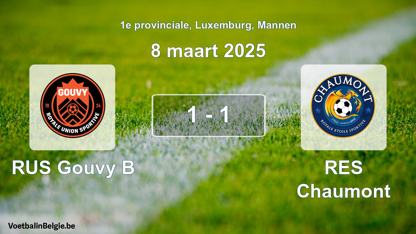 Played match men football: RUS Gouvy B - RES Chaumont 1 - 1 (8 March 2025)