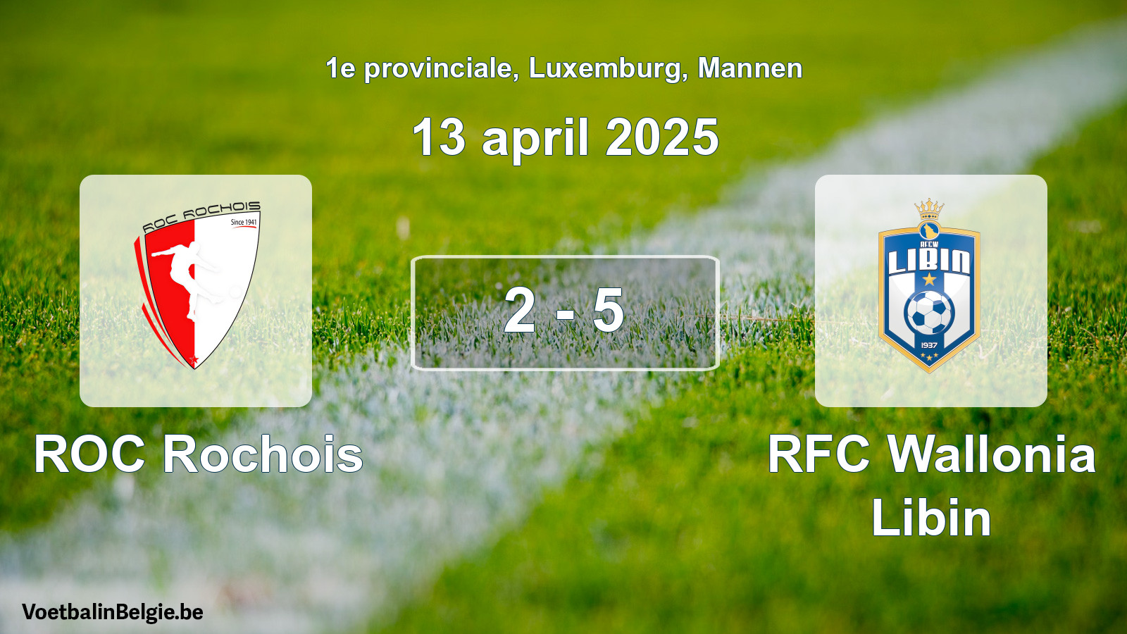 Gespeelde wedstrijd mannenvoetbal: ROC Rochois - RFC Wallonia Libin 2 - 5 (13 april 2025)