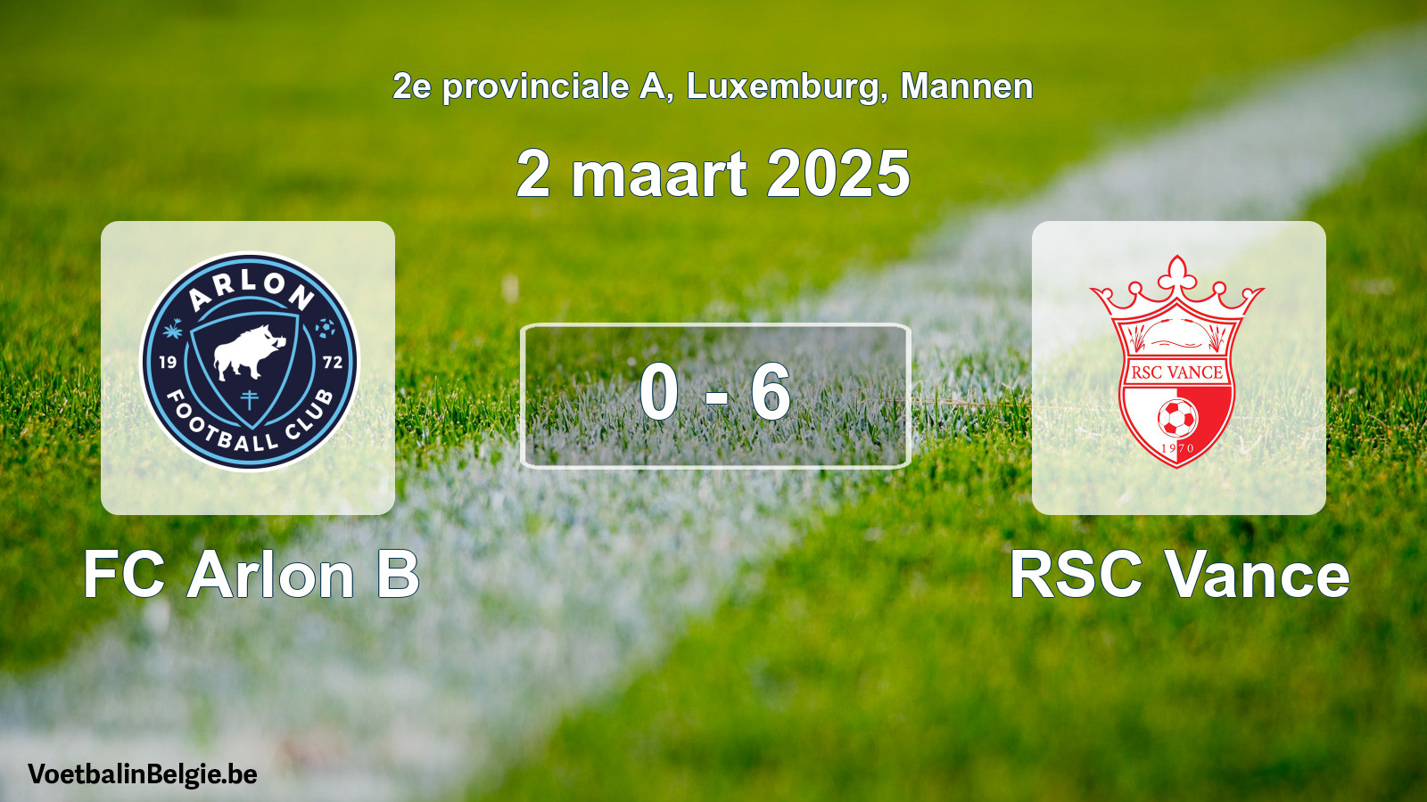 Gespeelde wedstrijd mannenvoetbal: FC Arlon B - RSC Vance 0 - 6 (2 maart 2025)