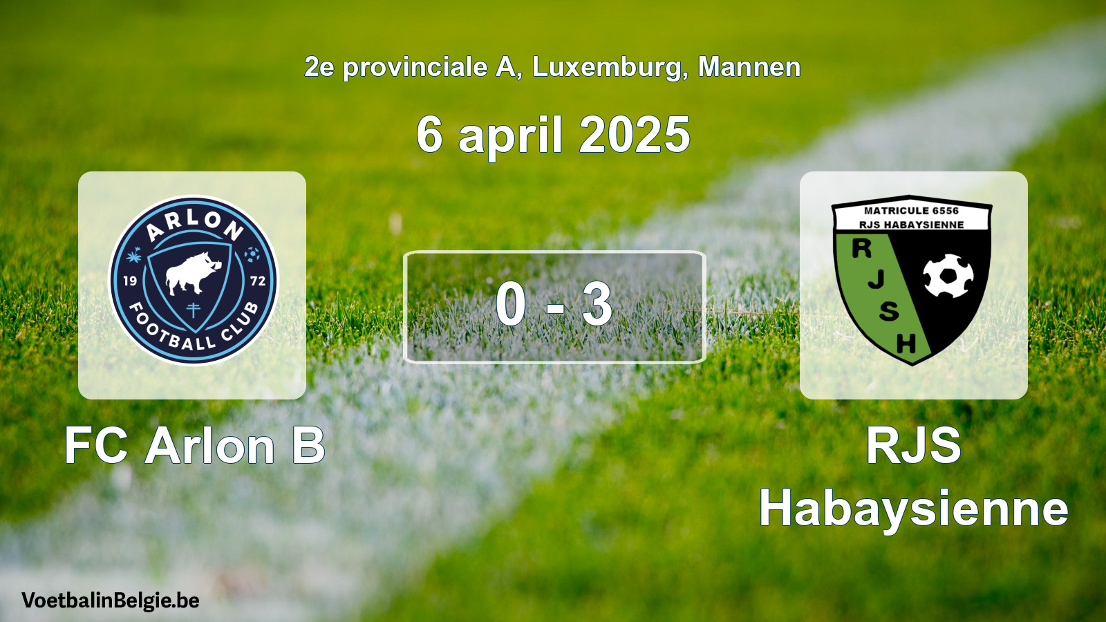 Played match men football: FC Arlon B - RJS Habaysienne 0 - 3 (6 April 2025)