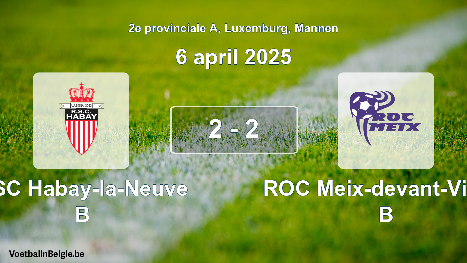Gespeelde wedstrijd mannenvoetbal: RSC Habay-la-Neuve B - ROC Meix-devant-Virton B 2 - 2 (6 april 2025)