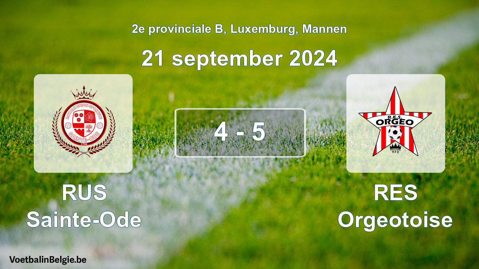 Played match men football: RUS Sainte-Ode - RES Orgeotoise 4 - 5 (21 September 2024)
