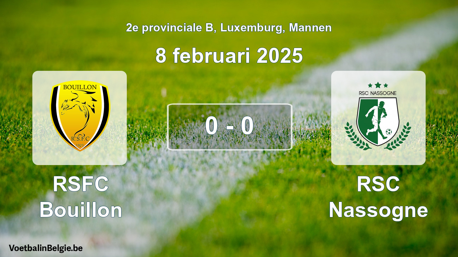 Gespeelde wedstrijd mannenvoetbal: RSFC Bouillon - RSC Nassogne 0 - 0 (8 februari 2025)