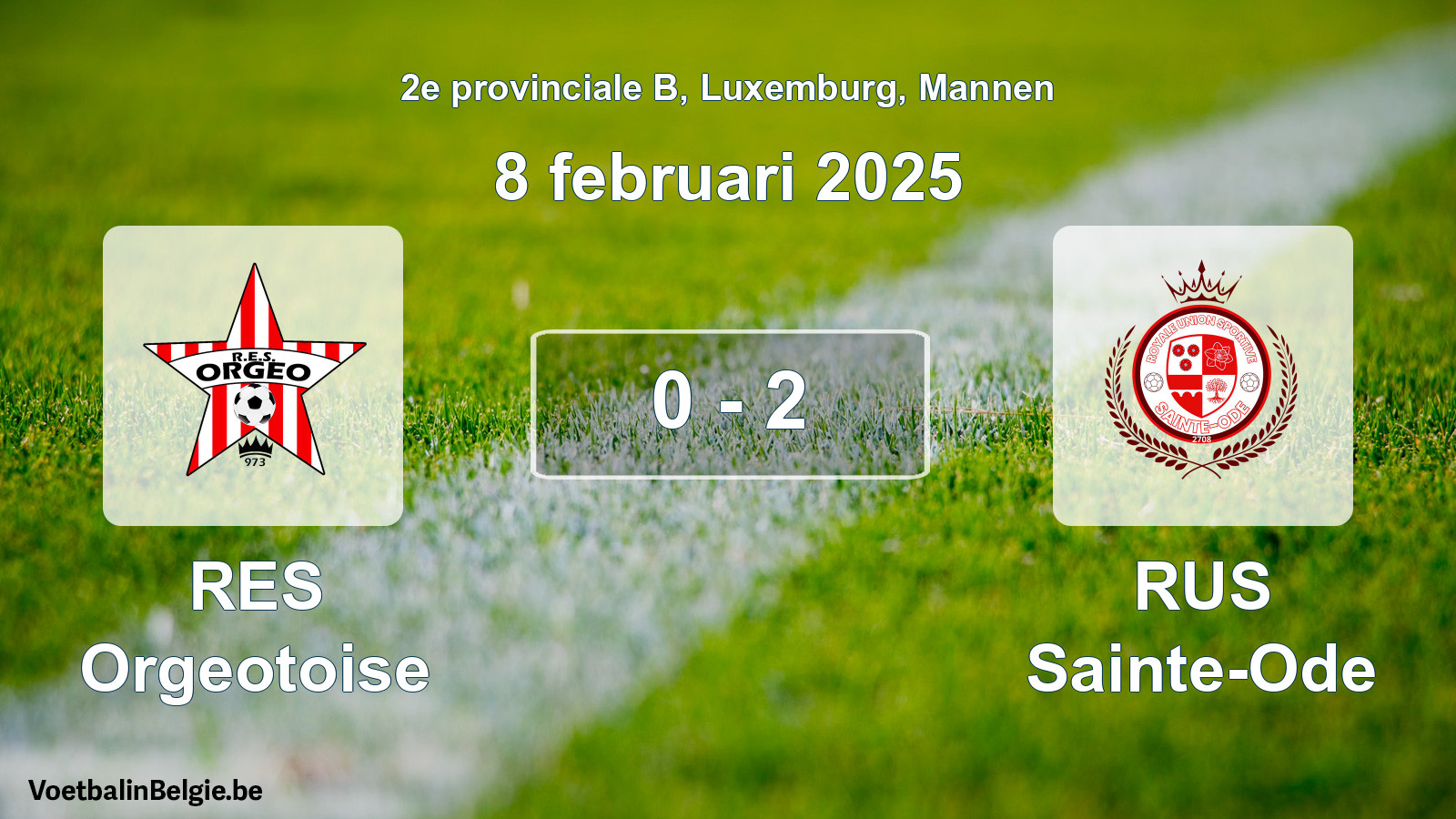 Gespeelde wedstrijd mannenvoetbal: RES Orgeotoise - RUS Sainte-Ode 0 - 2 (8 februari 2025)