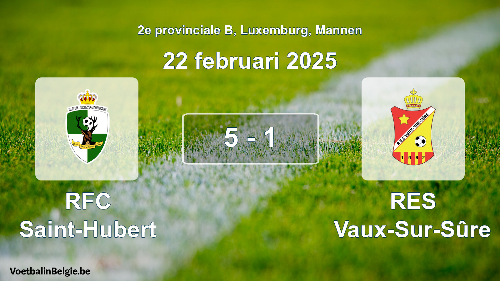Gespeelde wedstrijd mannenvoetbal: RFC Saint-Hubert - RES Vaux-Sur-Sûre 5 - 1 (22 februari 2025)