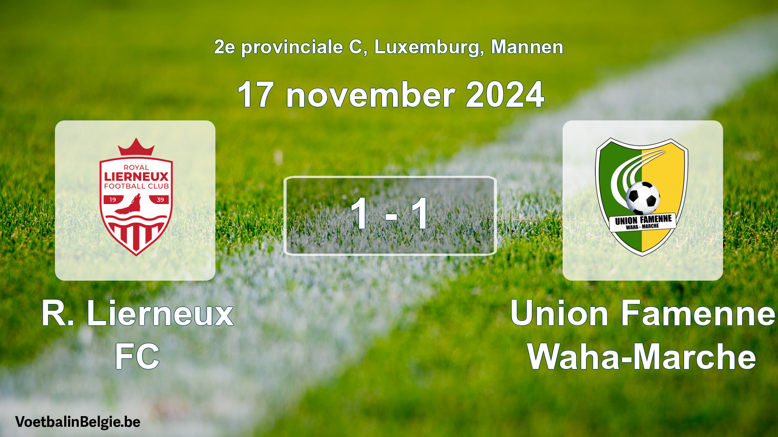 Gespeelde wedstrijd mannenvoetbal: R. Lierneux FC - Union Famenne Waha-Marche 1 - 1 (17 november 2024)