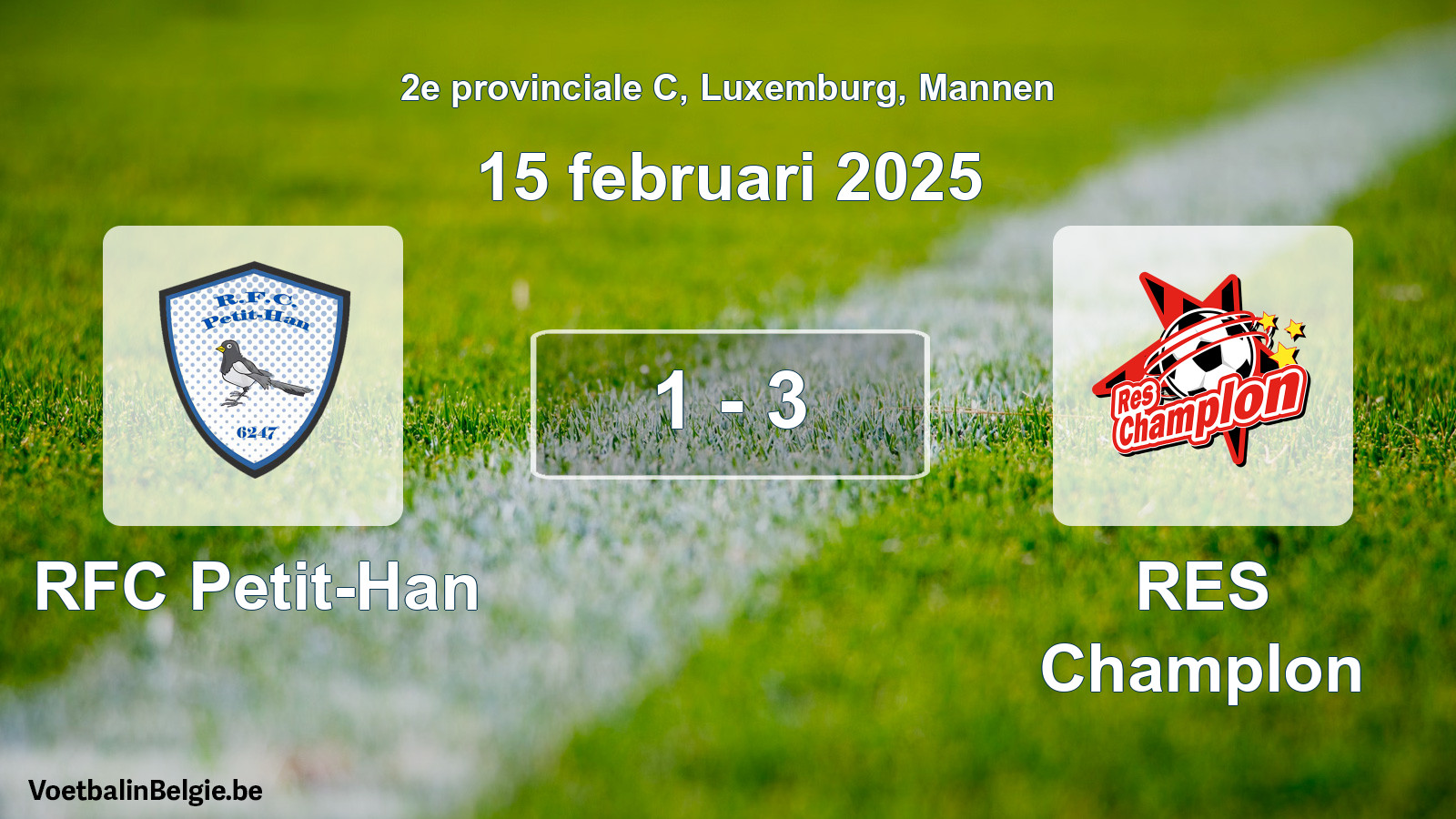 Gespeelde wedstrijd mannenvoetbal: RFC Petit-Han - RES Champlon 1 - 3 (15 februari 2025)