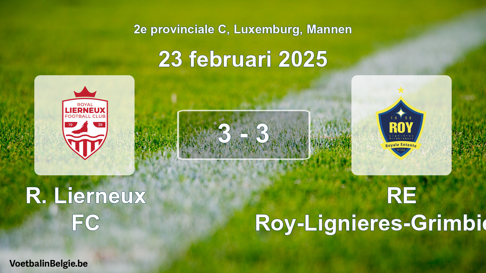 Gespeelde wedstrijd mannenvoetbal: R. Lierneux FC - RE Roy-Lignieres-Grimbiemont 3 - 3 (23 februari 2025)