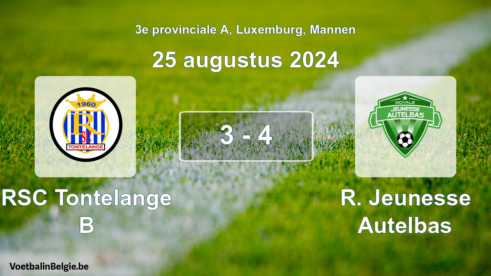 Played match men football: RSC Tontelange B - R. Jeunesse Autelbas 3 - 4 (25 August 2024)