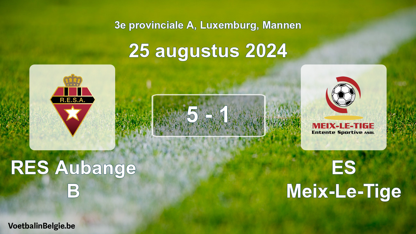 Gespeelde wedstrijd mannenvoetbal: RES Aubange B - ES Meix-Le-Tige 5 - 1 (25 augustus 2024)