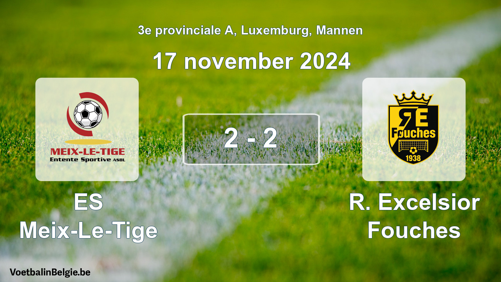 Gespeelde wedstrijd mannenvoetbal: ES Meix-Le-Tige - R. Excelsior Fouches 2 - 2 (17 november 2024)