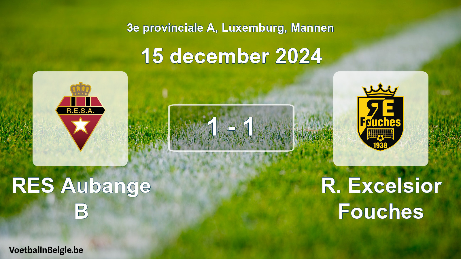 Gespeelde wedstrijd mannenvoetbal: RES Aubange B - R. Excelsior Fouches 1 - 1 (15 december 2024)