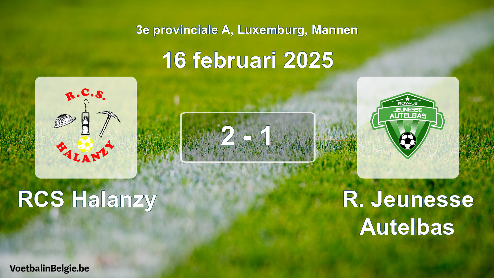 Gespeelde wedstrijd mannenvoetbal: RCS Halanzy - R. Jeunesse Autelbas 2 - 1 (16 februari 2025)