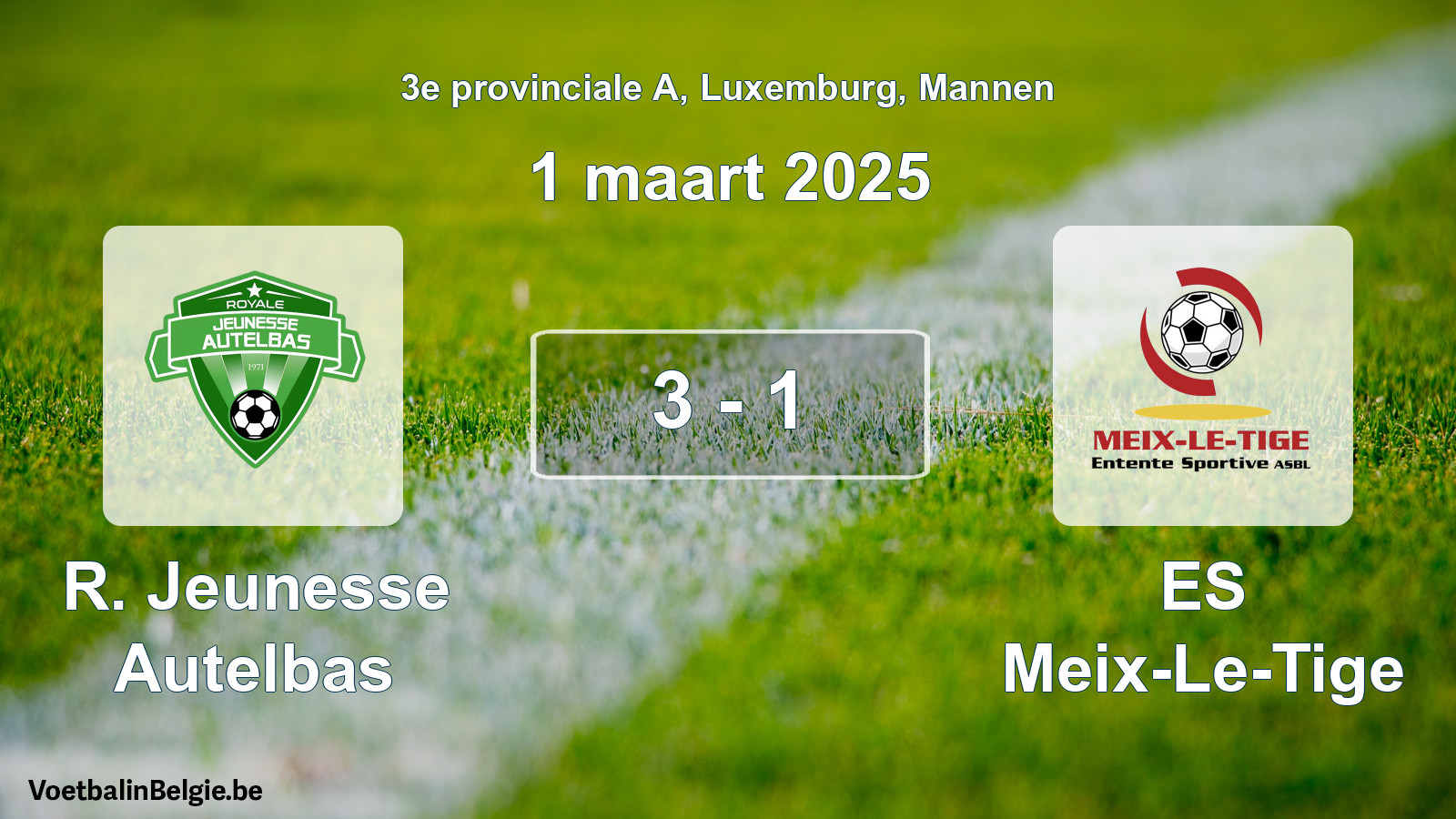Gespeelde wedstrijd mannenvoetbal: R. Jeunesse Autelbas - ES Meix-Le-Tige 3 - 1 (1 maart 2025)