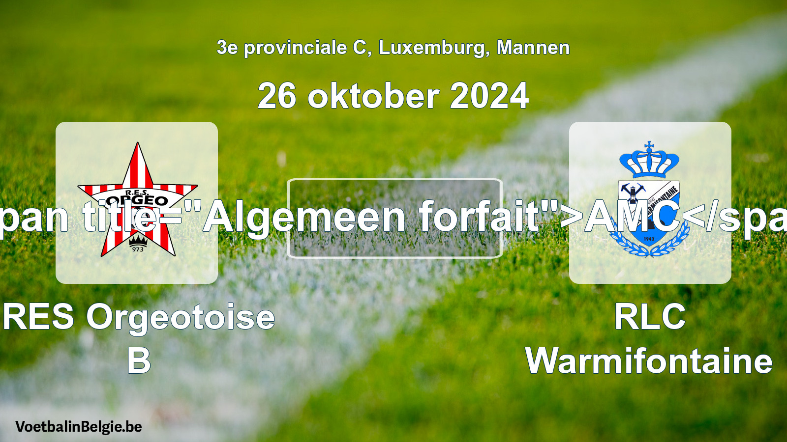 Algemeen forfait: RES Orgeotoise B - RLC Warmifontaine (26 oktober 2024)