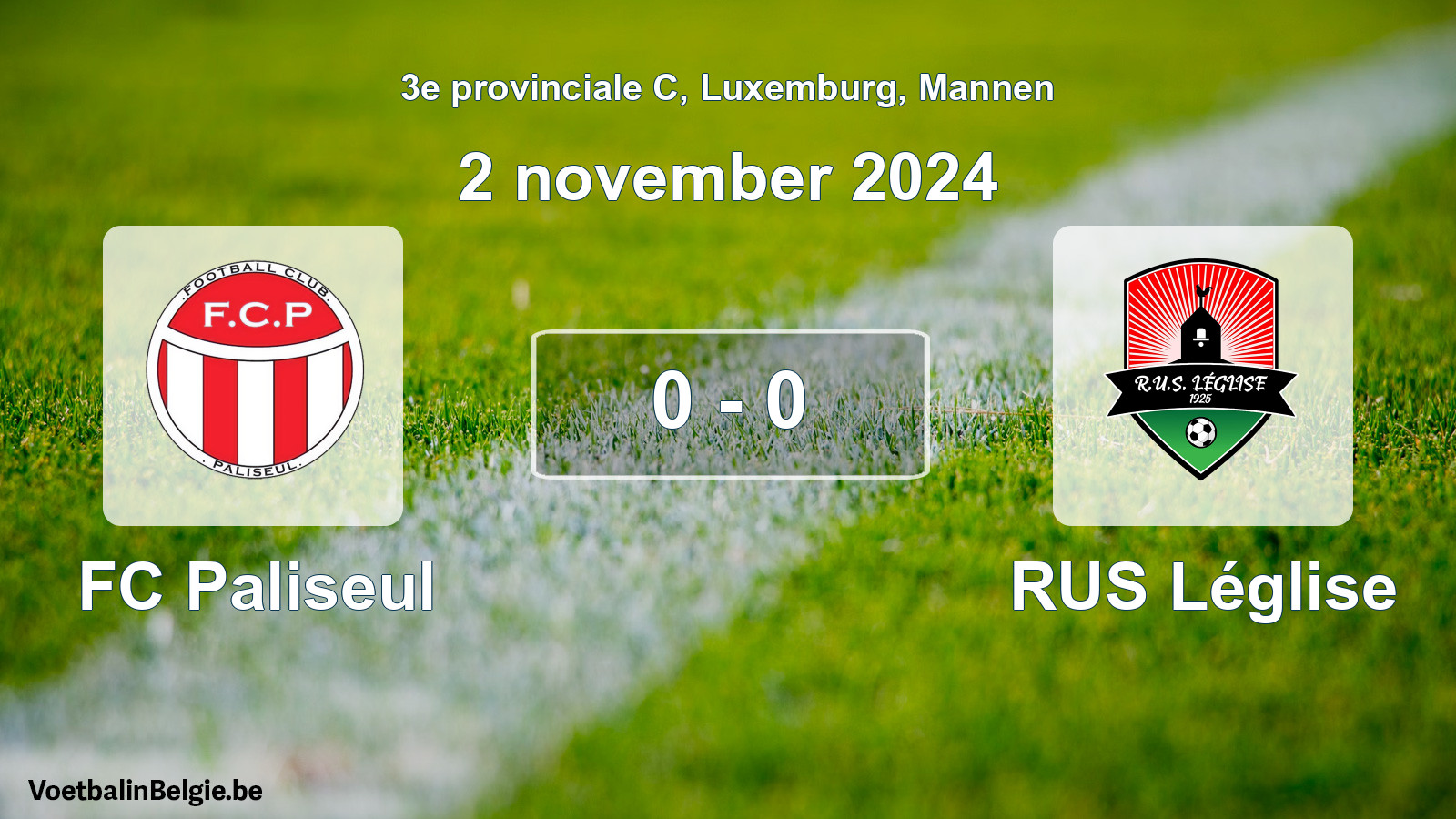 Gespeelde wedstrijd mannenvoetbal: FC Paliseul - RUS Léglise 0 - 0 (2 november 2024)