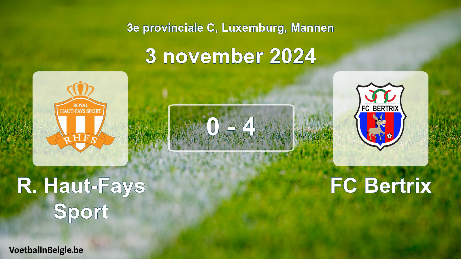 Played match men football: R. Haut-Fays Sport - FC Bertrix 0 - 4 (3 November 2024)