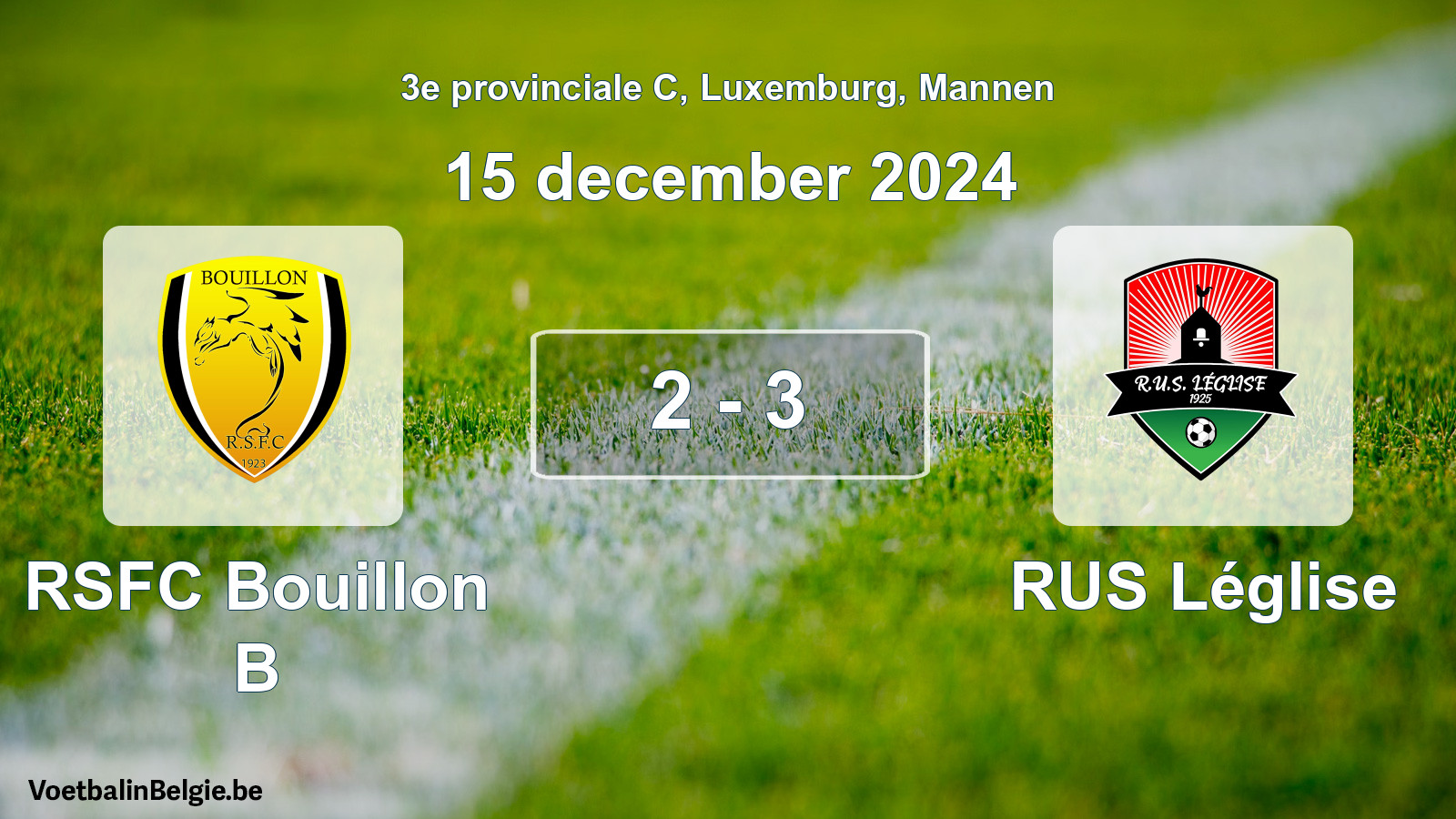 Gespeelde wedstrijd mannenvoetbal: RSFC Bouillon B - RUS Léglise 2 - 3 (15 december 2024)