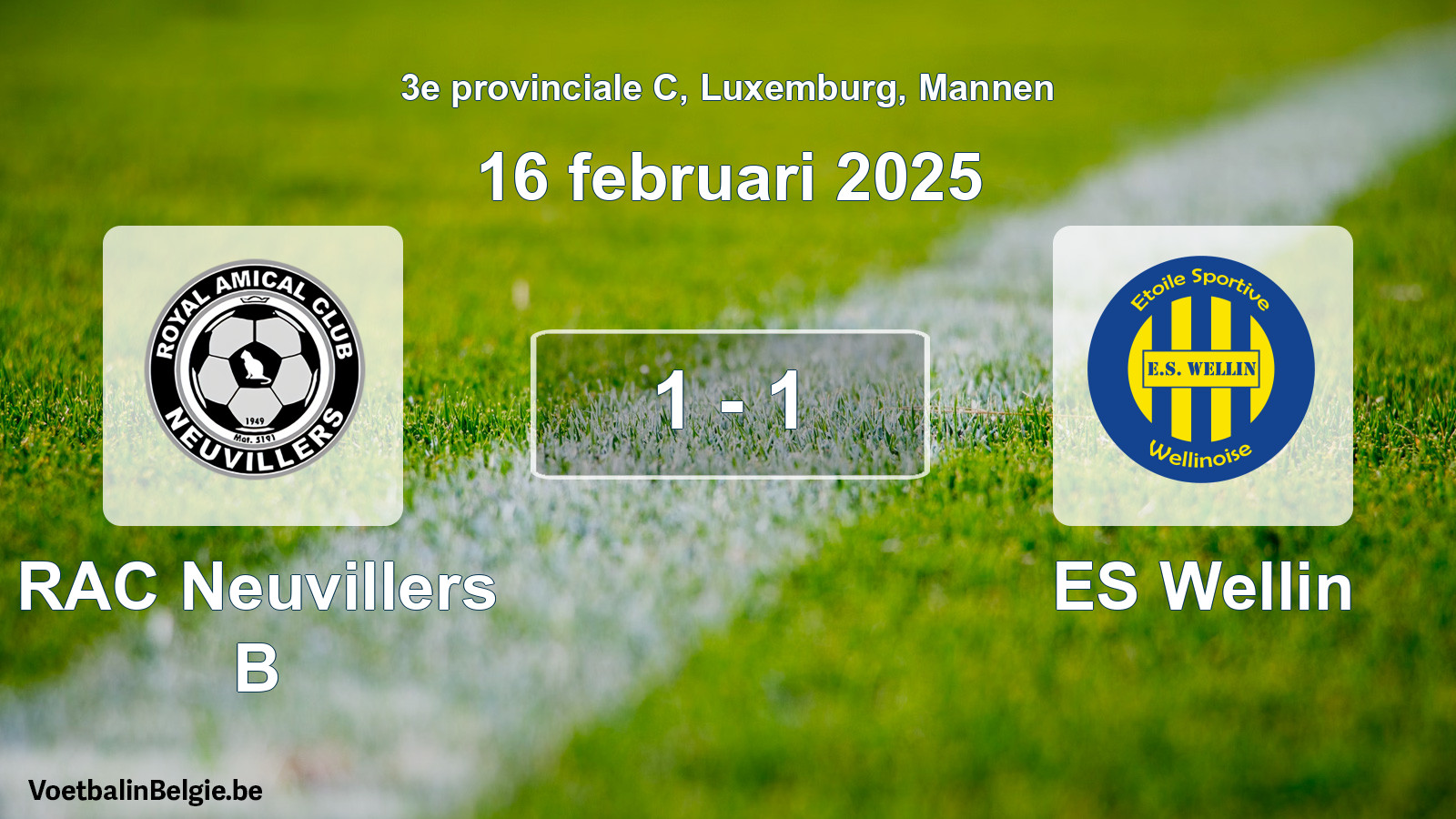 Gespeelde wedstrijd mannenvoetbal: RAC Neuvillers B - ES Wellin 1 - 1 (16 februari 2025)