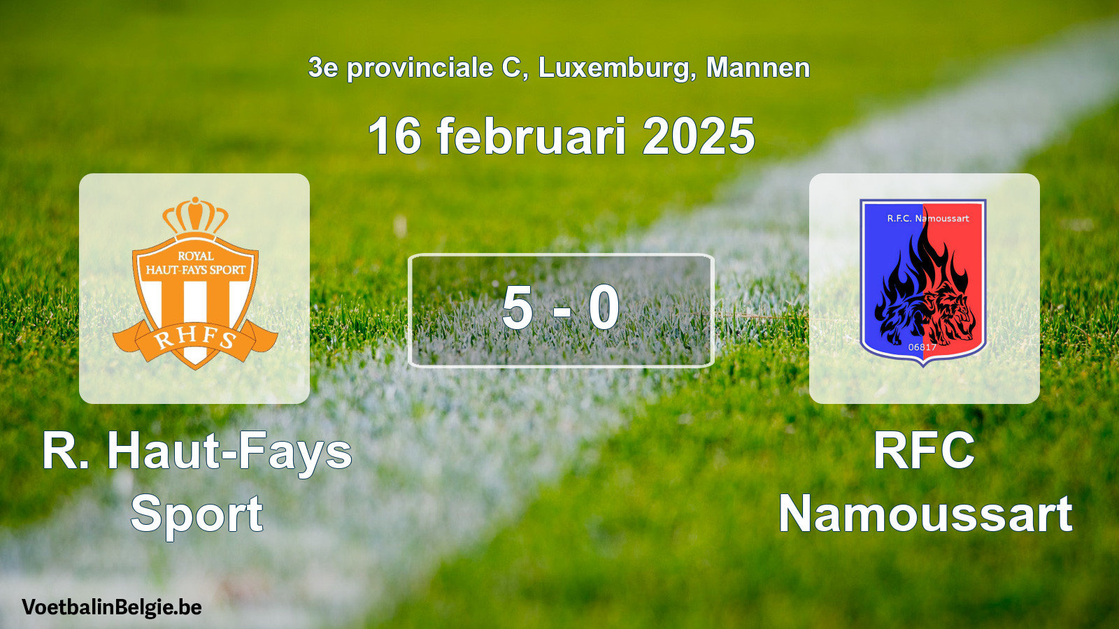 Gespeelde wedstrijd mannenvoetbal: R. Haut-Fays Sport - RFC Namoussart 5 - 0 (16 februari 2025)