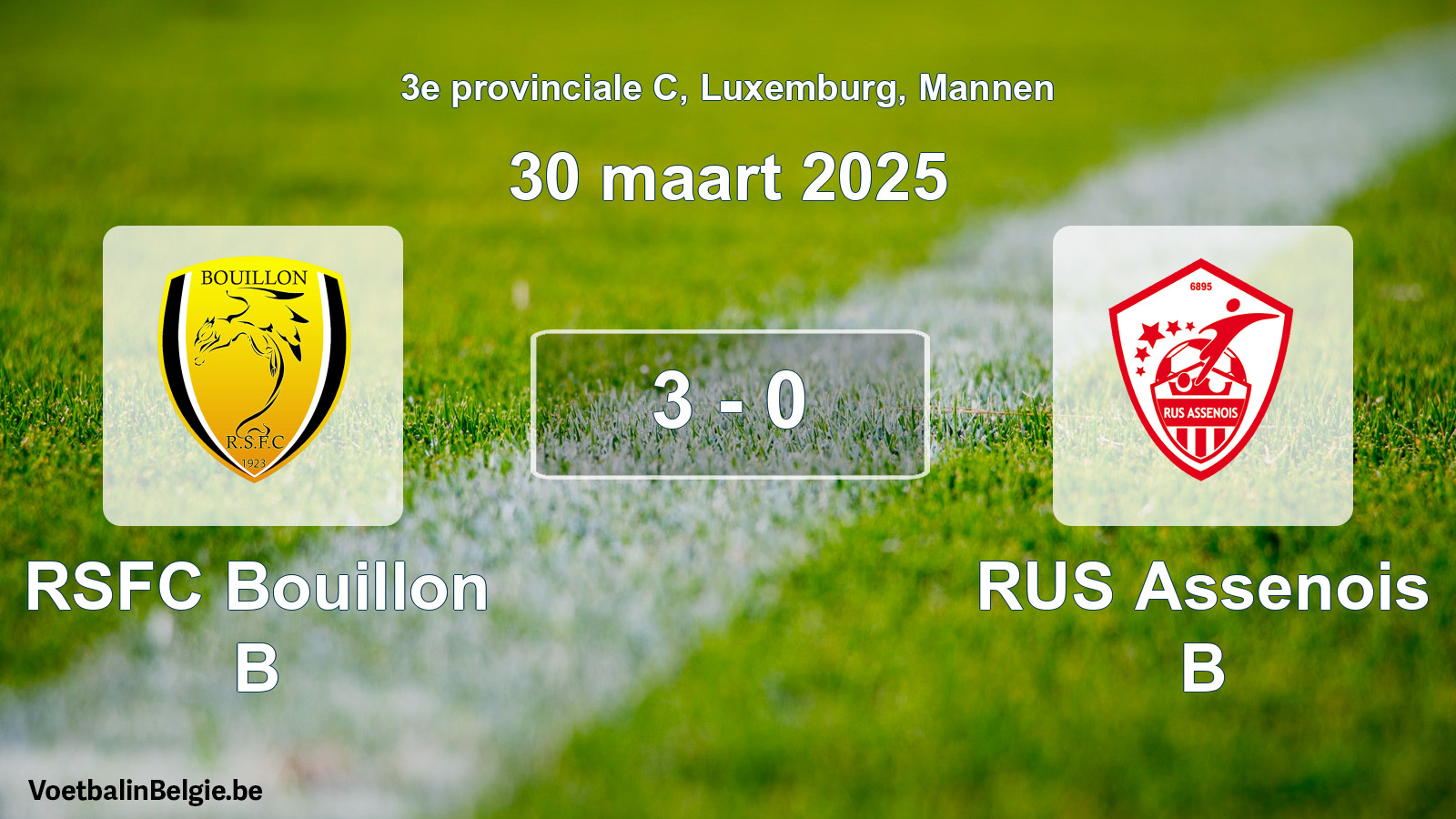 Gespeelde wedstrijd mannenvoetbal: RSFC Bouillon B - RUS Assenois B 3 - 0 (30 maart 2025)