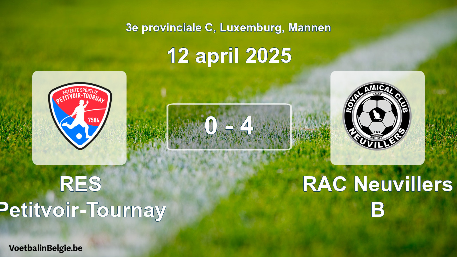 Gespeelde wedstrijd mannenvoetbal: RES Petitvoir-Tournay - RAC Neuvillers B 0 - 4 (12 april 2025)