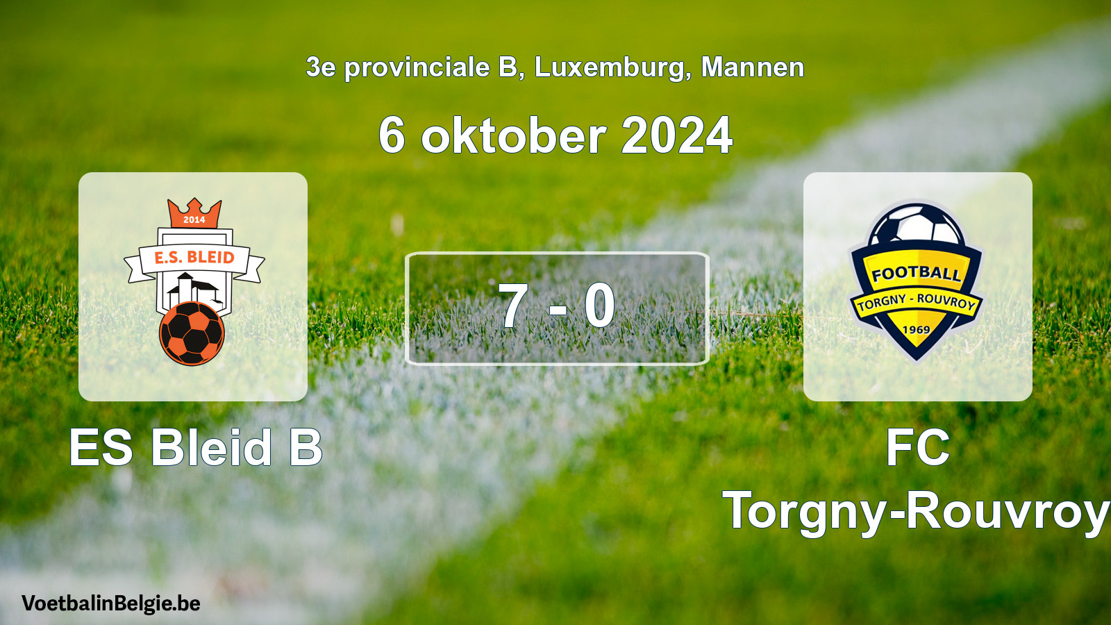 Played match men football: ES Bleid B - FC Torgny-Rouvroy 7 - 0 (6 October 2024)