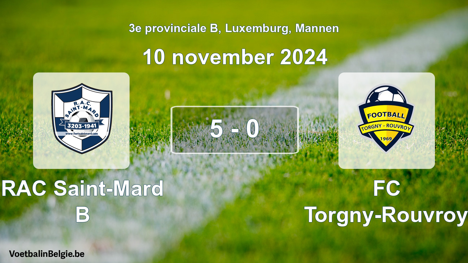Gespeelde wedstrijd mannenvoetbal: RAC Saint-Mard B - FC Torgny-Rouvroy 5 - 0 (10 november 2024)