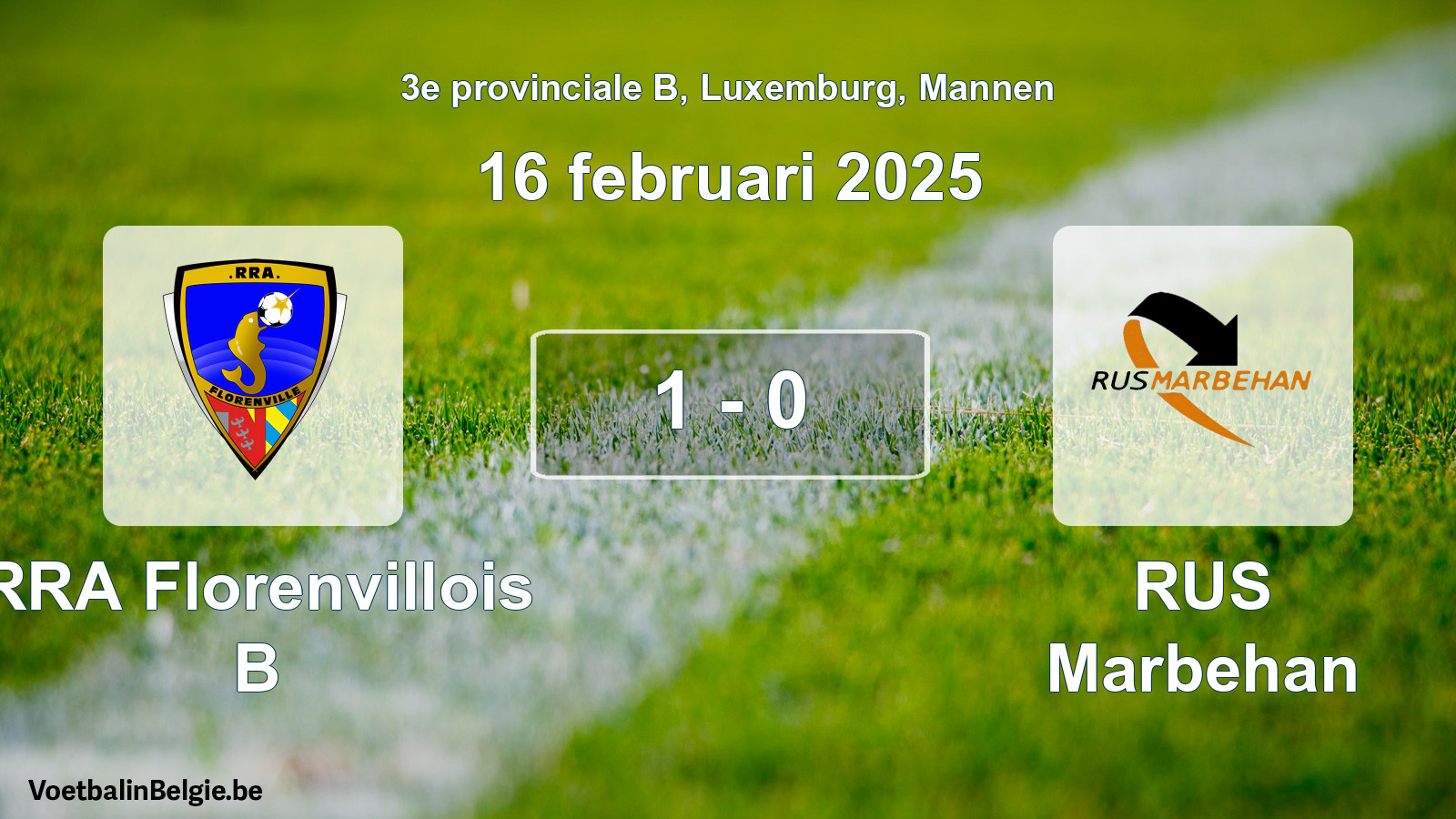 Gespeelde wedstrijd mannenvoetbal: RRA Florenvillois B - RUS Marbehan 1 - 0 (16 februari 2025)