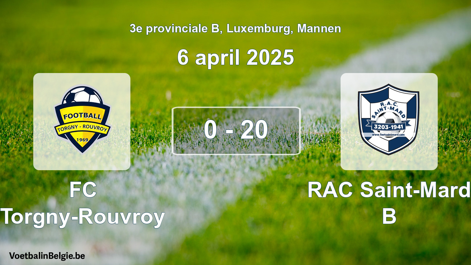 Gespeelde wedstrijd mannenvoetbal: FC Torgny-Rouvroy - RAC Saint-Mard B 0 - 20 (6 april 2025)