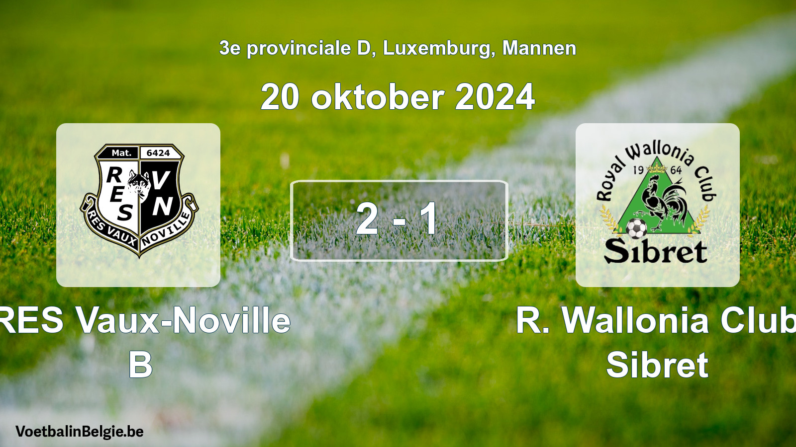 Gespeelde wedstrijd mannenvoetbal: RES Vaux-Noville B - R. Wallonia Club Sibret 2 - 1 (20 oktober 2024)