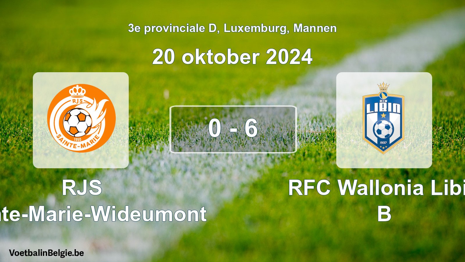 Played match men football: RJS Sainte-Marie-Wideumont - RFC Wallonia Libin B 0 - 6 (20 October 2024)