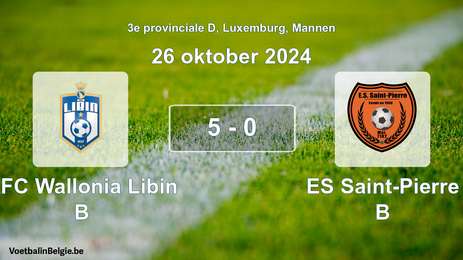 Gespeelde wedstrijd mannenvoetbal: RFC Wallonia Libin B - ES Saint-Pierre B 5 - 0 (26 oktober 2024)