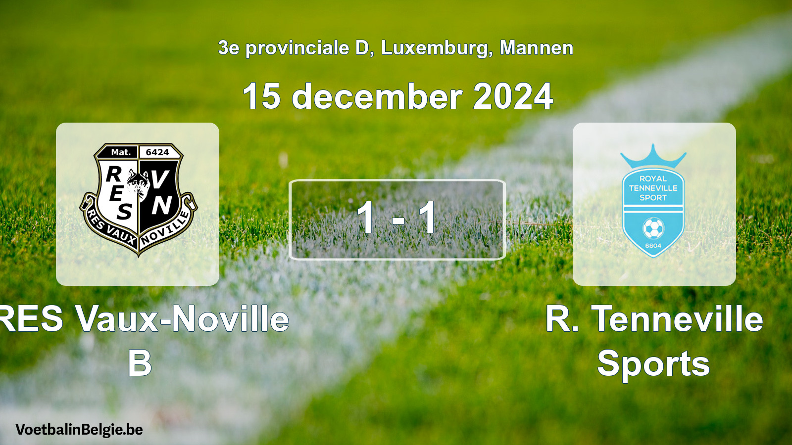 Gespeelde wedstrijd mannenvoetbal: RES Vaux-Noville B - R. Tenneville Sports 1 - 1 (15 december 2024)