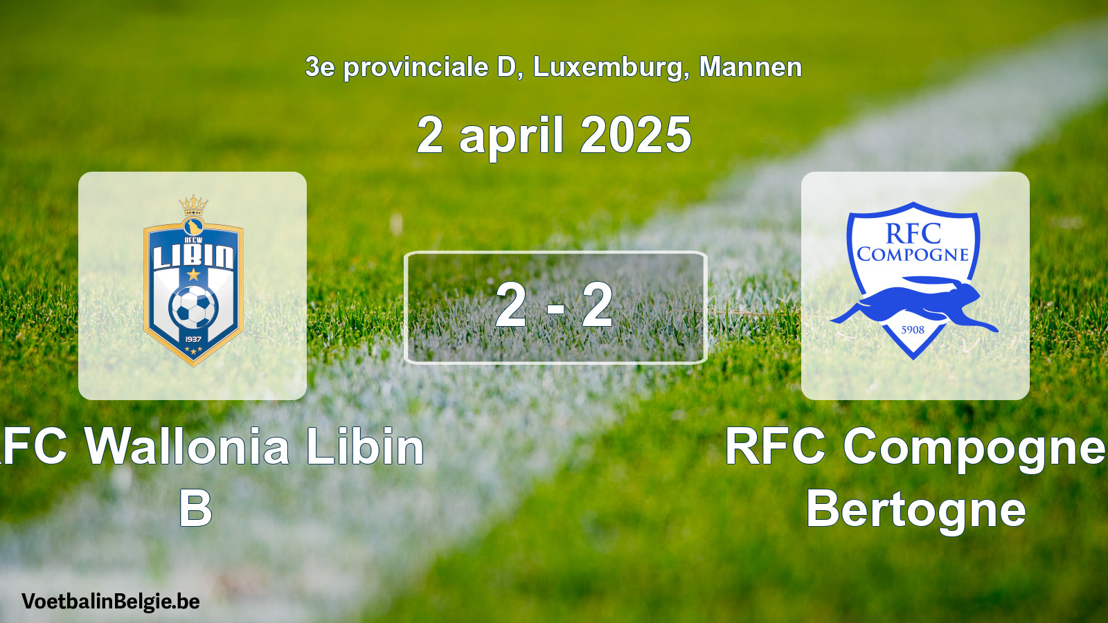 Played match men football: RFC Wallonia Libin B - RFC Compogne Bertogne 2 - 2 (2 April 2025)