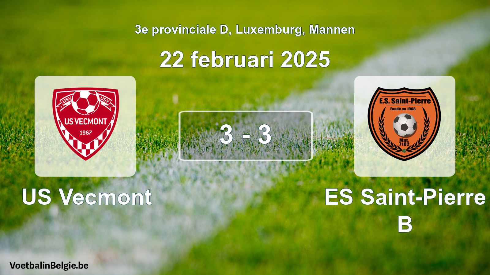 Gespeelde wedstrijd mannenvoetbal: US Vecmont - ES Saint-Pierre B 3 - 3 (22 februari 2025)