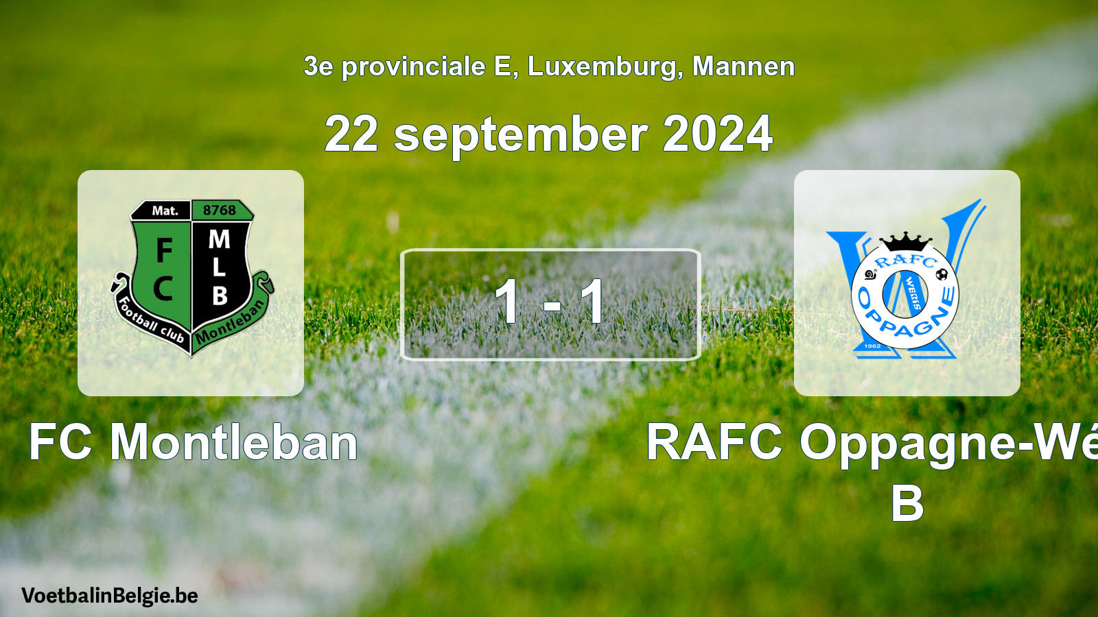 Played match men football: FC Montleban - RAFC Oppagne-Wéris B 1 - 1 (22 September 2024)