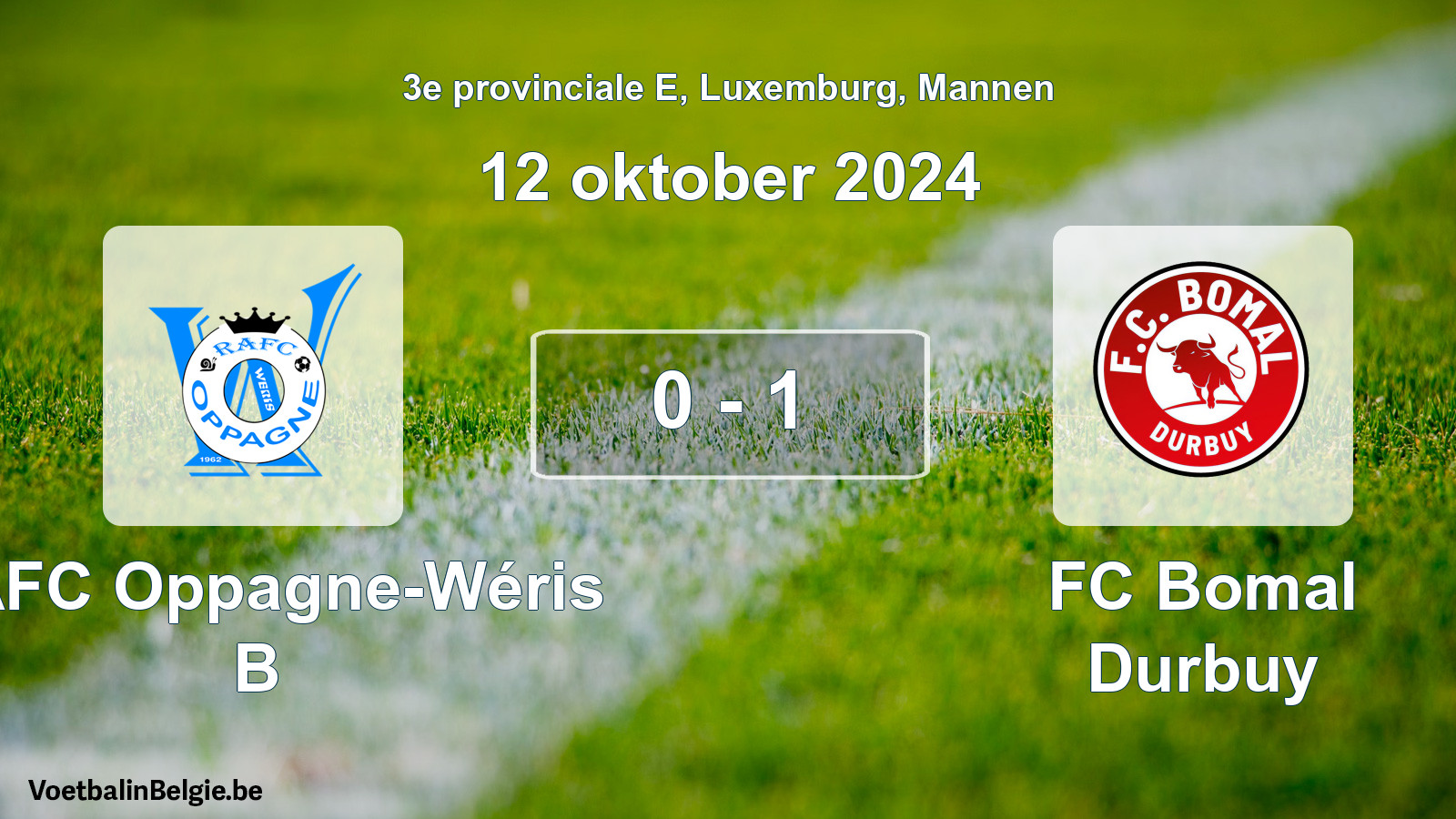 Played match men football: RAFC Oppagne-Wéris B - FC Bomal Durbuy 0 - 1 (12 October 2024)