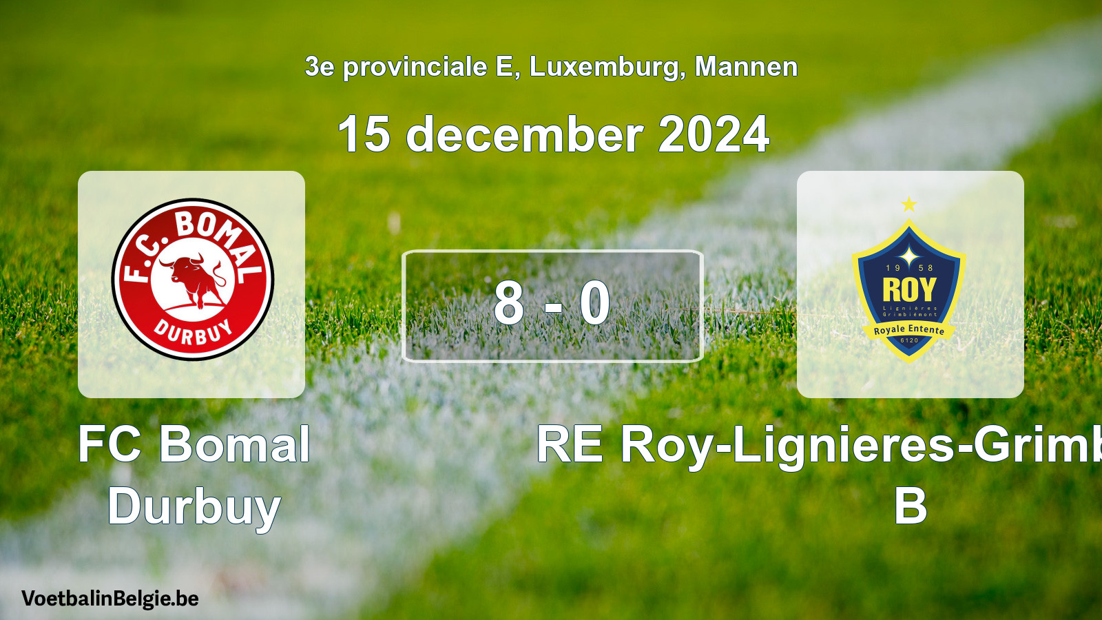 Gespeelde wedstrijd mannenvoetbal: FC Bomal Durbuy - RE Roy-Lignieres-Grimbiemont B 8 - 0 (15 december 2024)