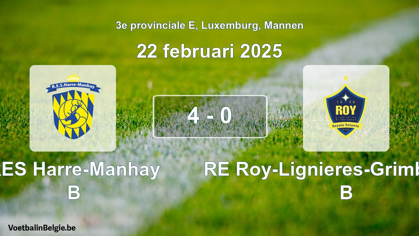 Gespeelde wedstrijd mannenvoetbal: RES Harre-Manhay B - RE Roy-Lignieres-Grimbiemont B 4 - 0 (22 februari 2025)