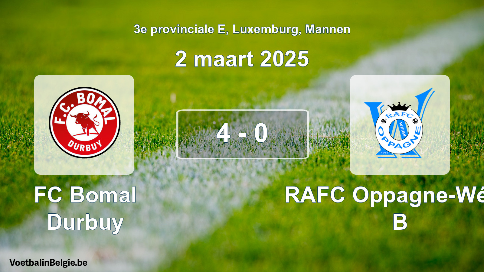 Played match men football: FC Bomal Durbuy - RAFC Oppagne-Wéris B 4 - 0 (2 March 2025)