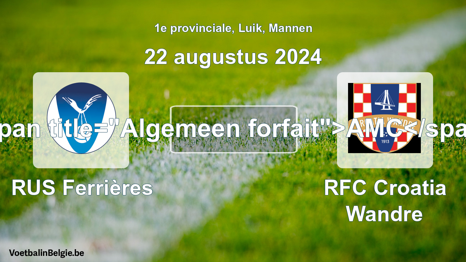 General forfeit: RUS Ferrières - RFC Croatia Wandre (22 August 2024)