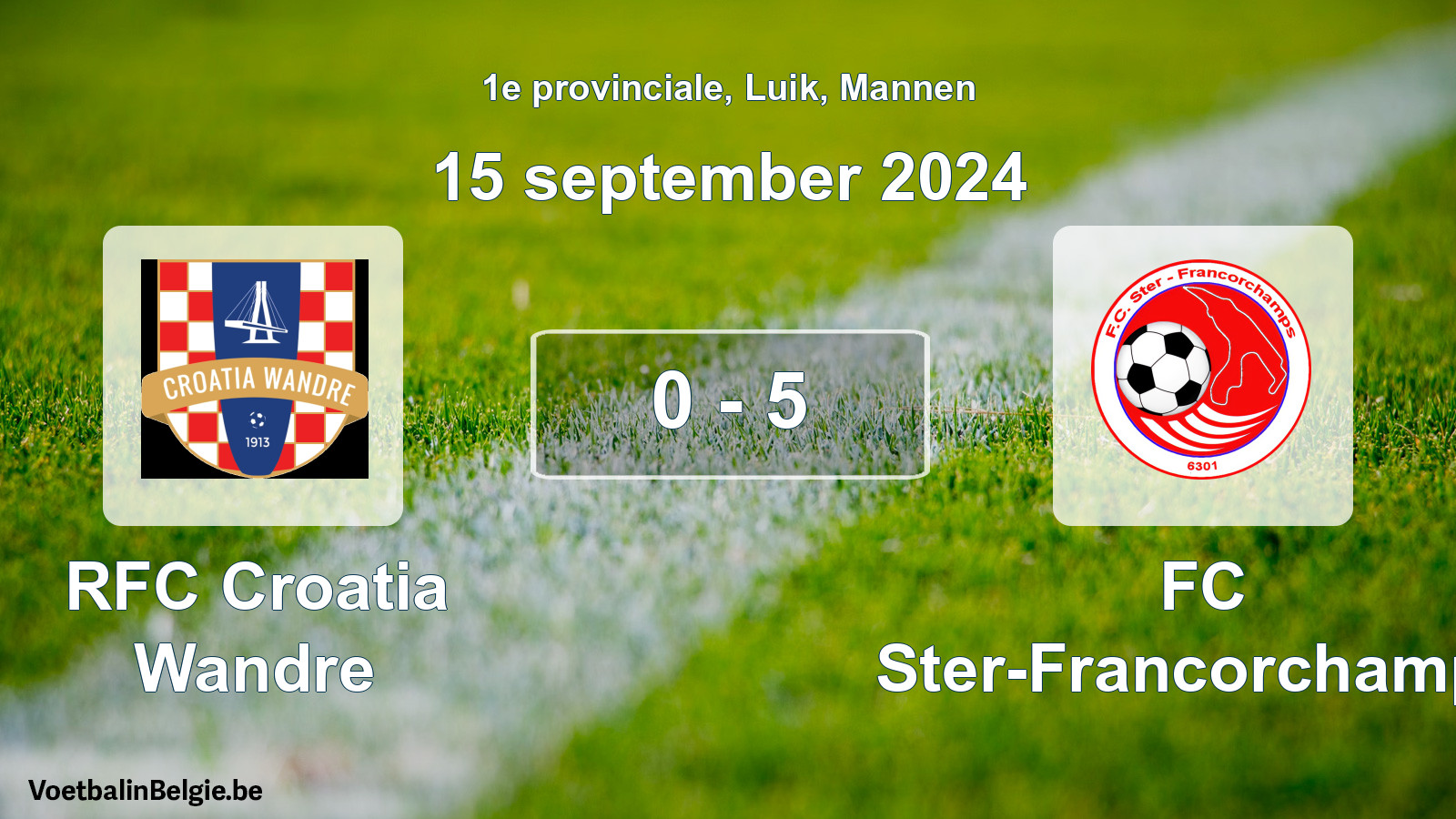 Gespeelde wedstrijd mannenvoetbal: RFC Croatia Wandre - FC Ster-Francorchamps 0 - 5 (15 september 2024)