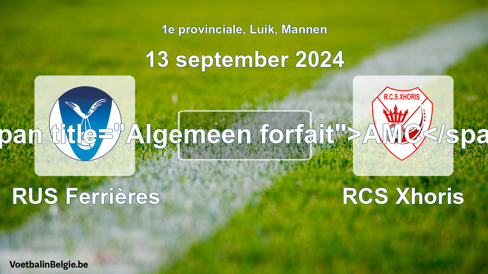 Algemeen forfait: RUS Ferrières - RCS Xhoris (13 september 2024)