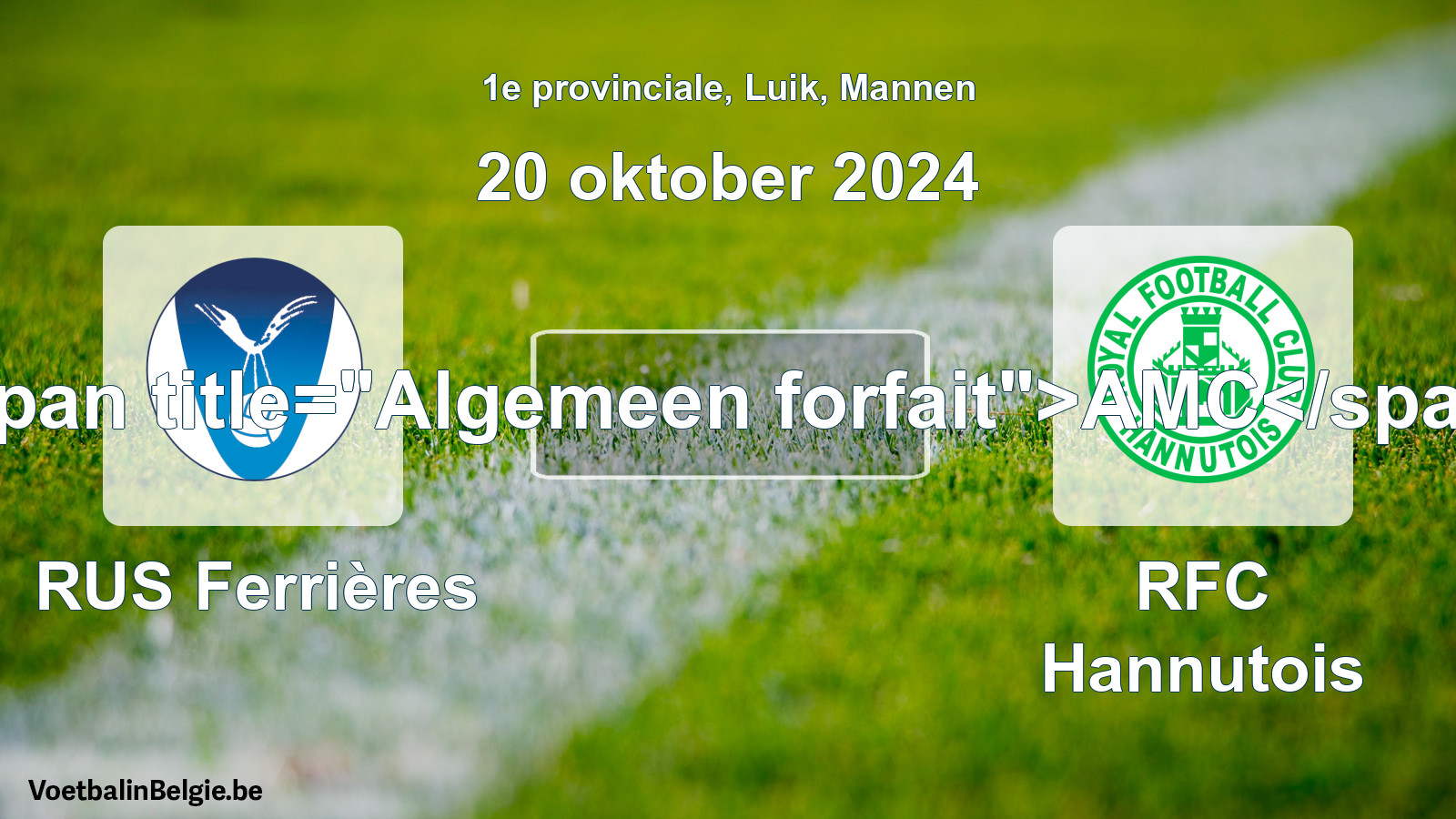 General forfeit: RUS Ferrières - RFC Hannutois (20 October 2024)