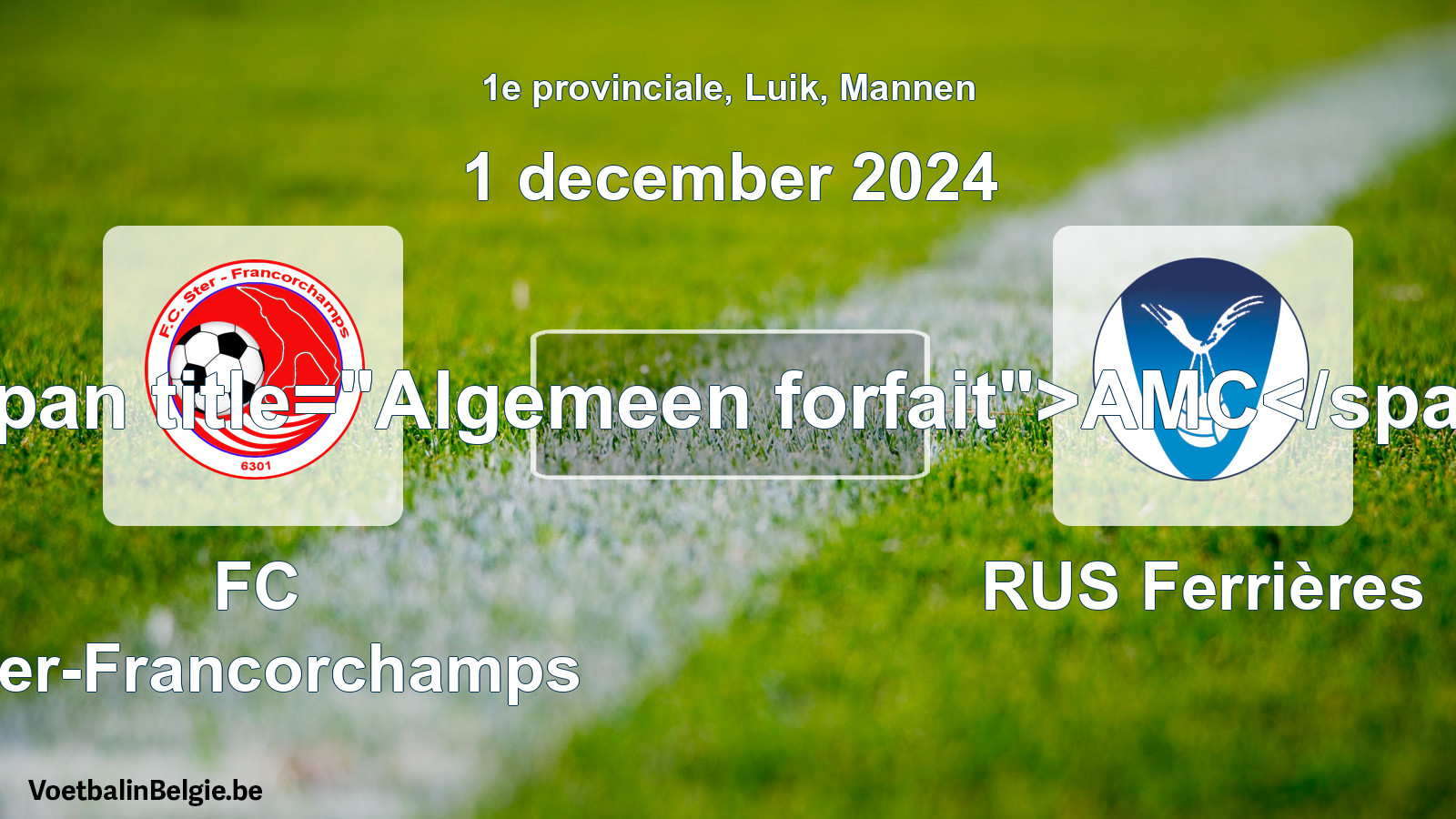 Allgemeines Forfait: FC Ster-Francorchamps - RUS Ferrières (1 Dezember 2024)
